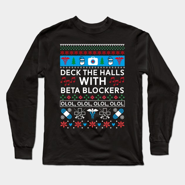 Beta Blockers - Nurse Ugly Christmas Sweater Long Sleeve T-Shirt by mrsmitful